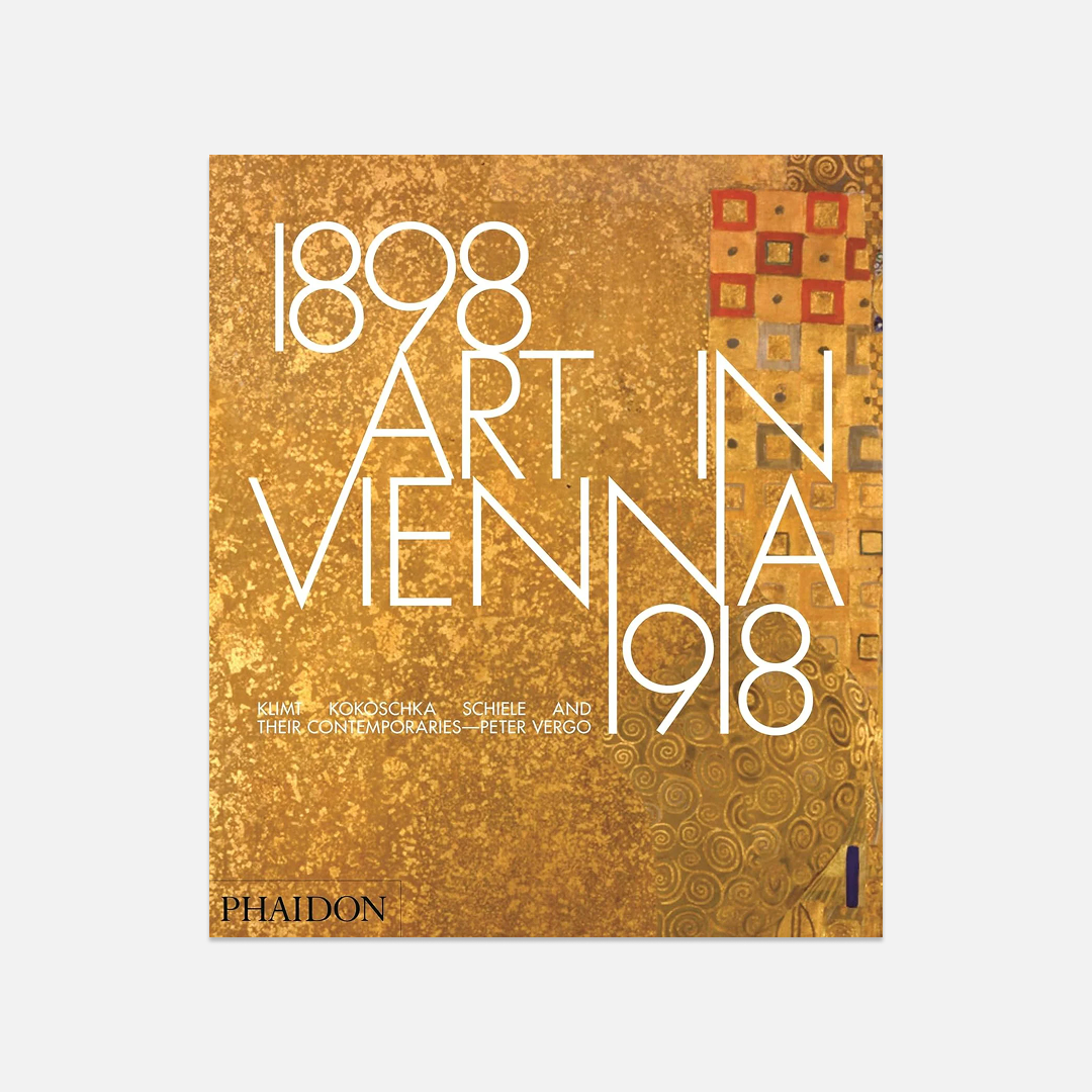 Art in Vienna 1898-1918: Klimt, Kokoschka, Schiele and their contemporaries